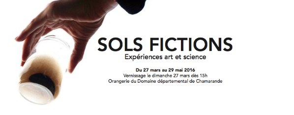 SOLS FICTIONS – Expériences art et science, Exposition du Lab au Domaine de Chamarande